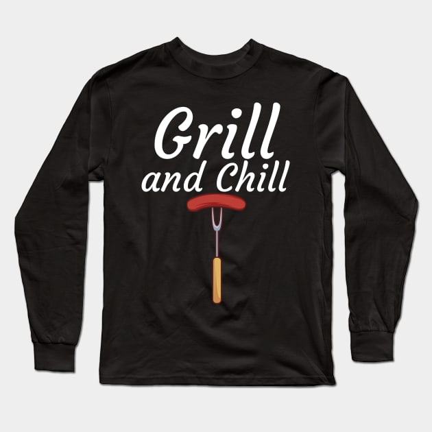 Grill and Chill Long Sleeve T-Shirt by maxcode